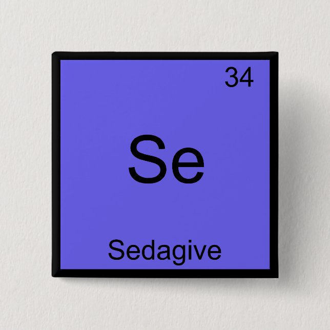 Se - Sedagive Funny Chemistry Element Symbol Tee 2 Inch Square Button (Front)