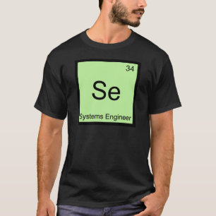 Se - Systems Engineer Funny Chemistry Element Tee