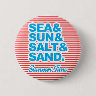 Sea and Sun and Salt and Sand Summer Time, stripes 2 Inch Round Button