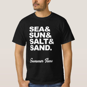 Sea and Sun and Salt and Sand Summer Time T-Shirt