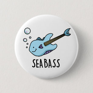 Sea Bass Funny Bass Guitar Fish Pun  2 Inch Round Button