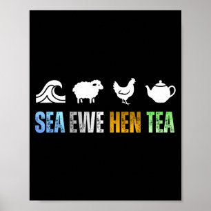 Sea Ewe Hen Tea Funny Joke  Poster