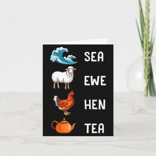 Sea Ewe Hen Tea Funny Joke Saying Quote Men Women Card