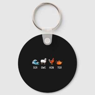 Sea Ewe Hen Tea Funny Joke Saying Quote Men Women Keychain
