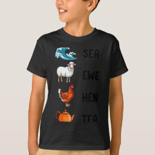 Sea Ewe Hen Tea Funny Joke Saying Quote Men Women  T-Shirt