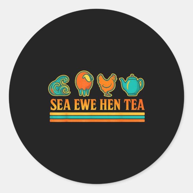 Sea Ewe Hen Tea Funny Pun Saying Retro Style  Classic Round Sticker (Front)