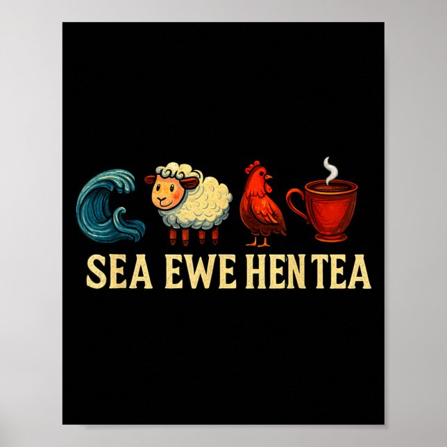 Sea Ewe Hen Tea Funny Shirt Sea Ewe Hen Tea  Poster (Front)