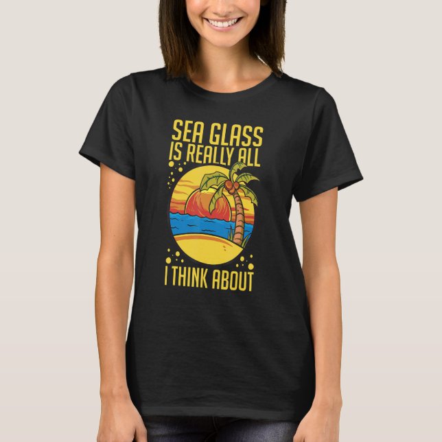 Sea Glass Collecting Beach Glass Quotes Beachcombi T-Shirt (Front)