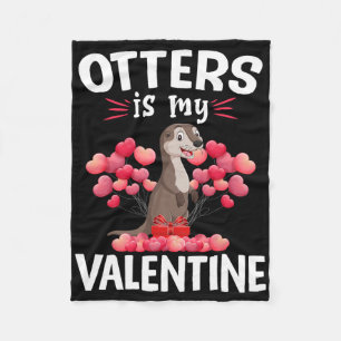 Sea Otters Is My Valentine Happy Valentine's Day S Fleece Blanket