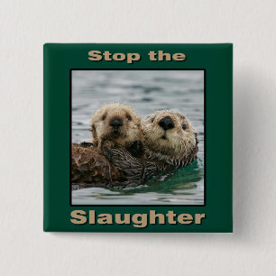 Sea Otters - Stop the Slaughter 2 Inch Square Button