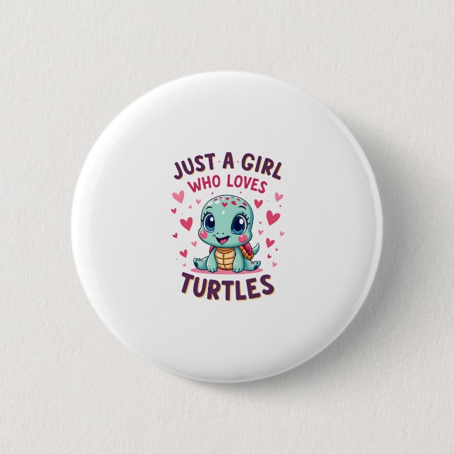 Sea Reptile Turtle Lovers Just A Girl Who Loves Tu 2 Inch Round Button (Front)