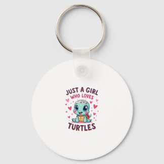 Sea Reptile Turtle Lovers Just A Girl Who Loves Tu Keychain