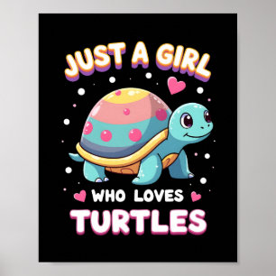 Sea Reptile Turtle Lovers Just A Girl Who Loves Tu Poster