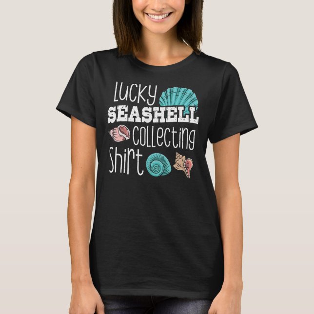 Sea Shell Hunter   Lucky Seashell Collecting T-Shirt (Front)