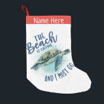 sea turtle beach calling small christmas stocking<br><div class="desc">Sea Turtle,  Beach is calling and I must go</div>