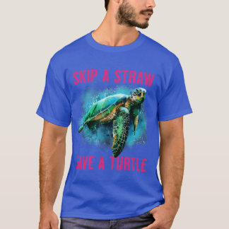 Sea Turtle Skip a Straw Save a Turtle T-Shirt