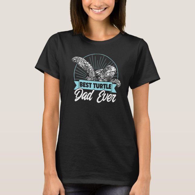 Sea Turtle Tortoise Best Turtle Dad Ever   T-Shirt (Front)