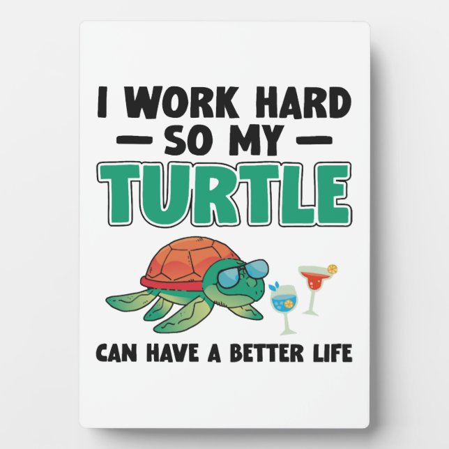 Sea Turtle Tortoise I Work Hard So     Plaque (Front)