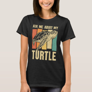 Sea Turtle Tortoise Retro Vintage Ask Me About My  T-Shirt