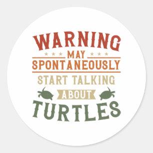 Sea Turtle Tortoise Warning May Classic Round Sticker