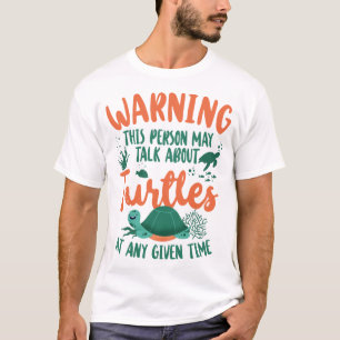 Sea Turtle Tortoise Warning This T-Shirt