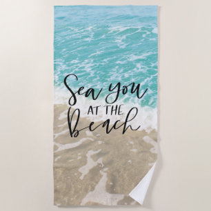Sea You At The Beach Beach Towel