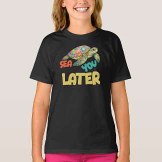 Sea You Later Turtle T-Shirt