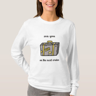 Sea You On The Next Cruise Shirt