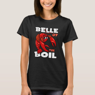 Seafood Boil Party Crawfish Belle Of The Boil 2 T-Shirt