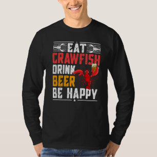 Seafood Eat Crawfish Drink Beer Be Happy Retro Caj T-Shirt