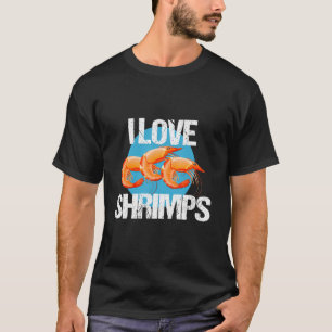 Seafood Shrimp  I Love Shrimp T-Shirt