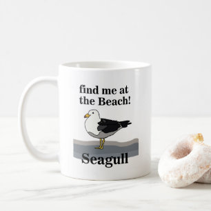 Seagull Find Me At The Beach Funny Beach House Coffee Mug