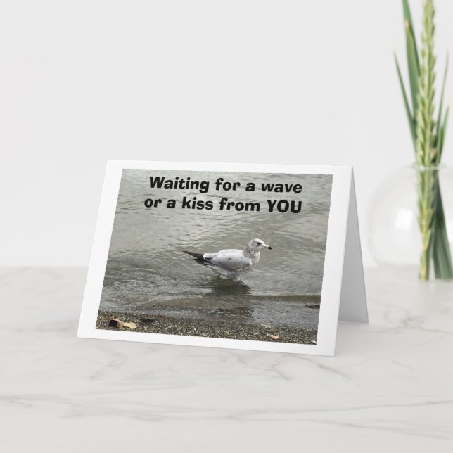 SEAGULL WAITS FOR WAVE OR "A KISS FROM YOU" CARD (Front)