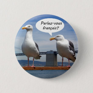 Seagulls speak French 2 Inch Round Button