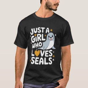 Seal Just A Girl Who Loves Seals T-Shirt