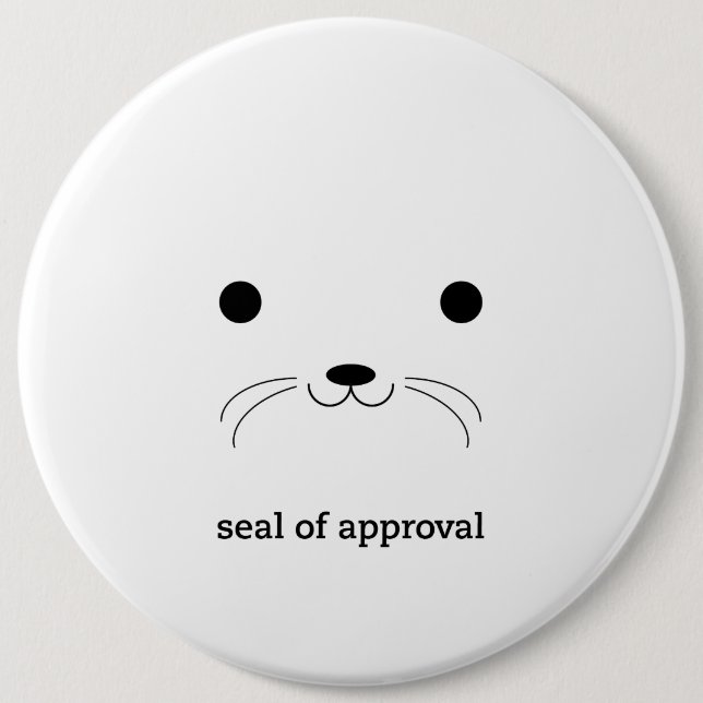 'Seal of Approval' 6 Inch Round Button (Front)