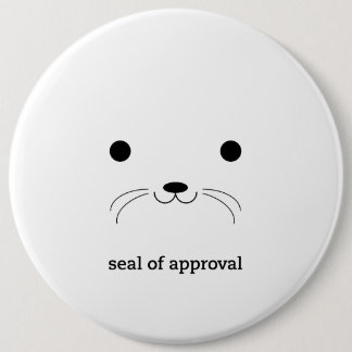 'Seal of Approval' 6 Inch Round Button