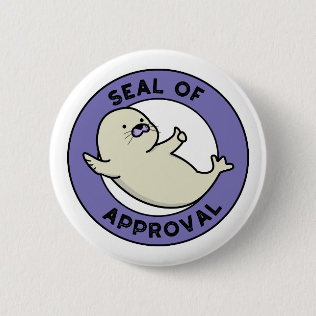 Seal Of Approval Cute Seal Pun 2 Inch Round Button (Front)