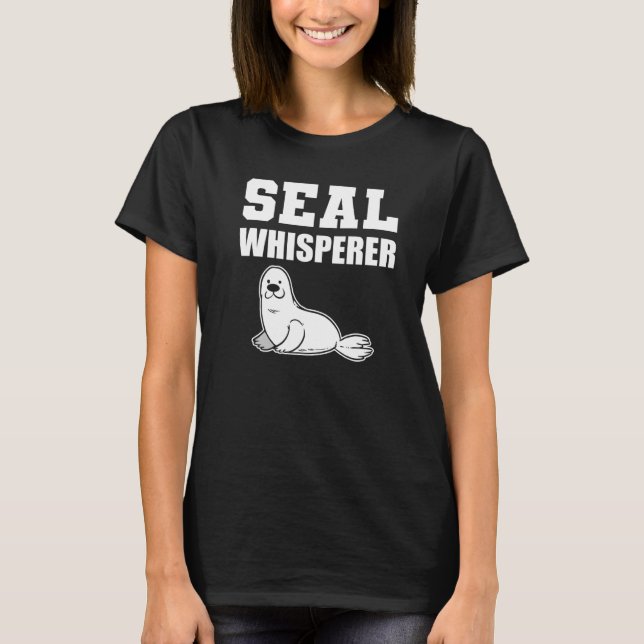 Seal Whisperer Animal Trainers  T-Shirt (Front)