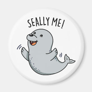 Seally Me Funny Seal Pun  Magnet