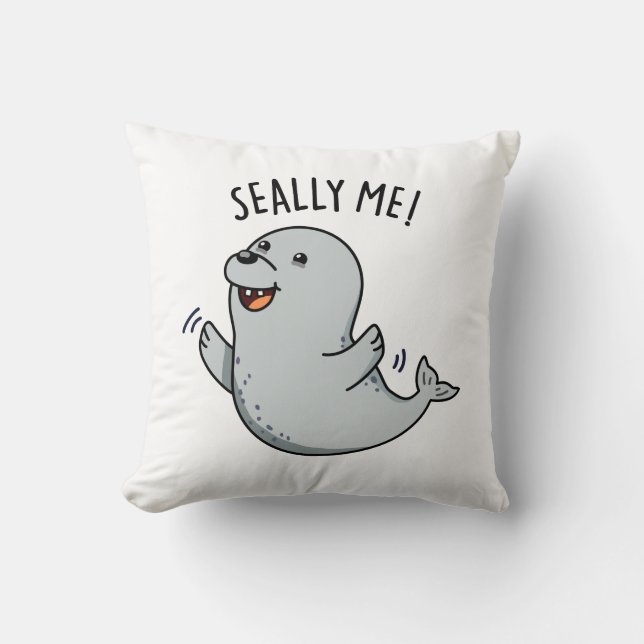 Seally Me Funny Seal Pun  Throw Pillow (Front)