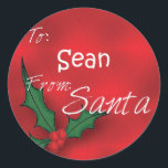 Sean Personalized Holly Label110 Classic Round Sticker<br><div class="desc">Personalized Christmas Gift Labels From Santa</div>