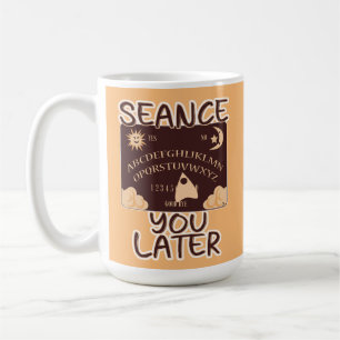Seance U Later Spirit Board Halloween Humour Coffee Mug