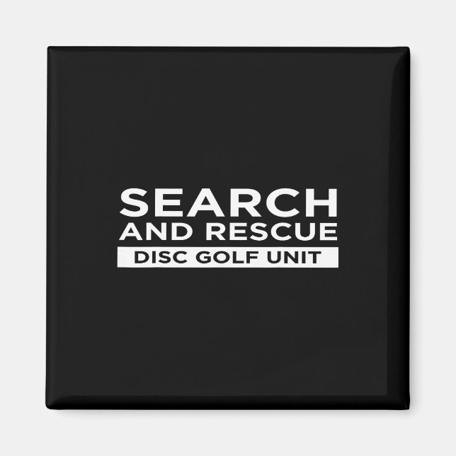 Search And Rescue Disc Golf Unit Funny Sarcastic  Magnet (Front)