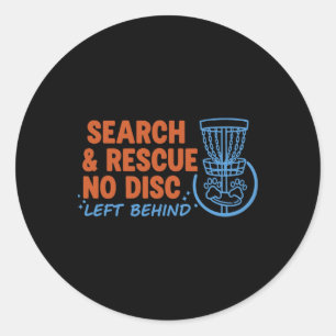 Search And Rescue No Disc Left Behind Disc Golf Sk Classic Round Sticker