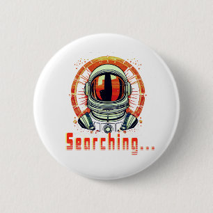 Searching… – Astronaut Portrait Button