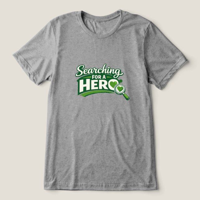 Searching for a Donor Hero Tri-Blend Shirt (Design Front)