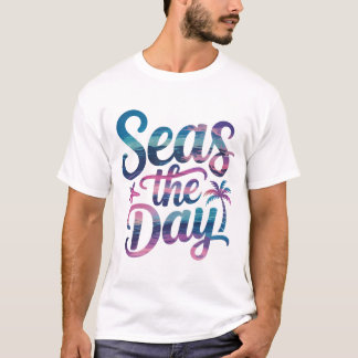 Seas The Day, Summer Vacation T-Shirt
