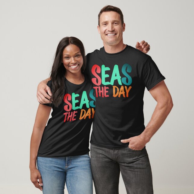 "Seas the Day"  T-Shirt (Unisex)