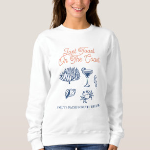 Seashell Last toast coast Bachelorette Weekend Sweatshirt